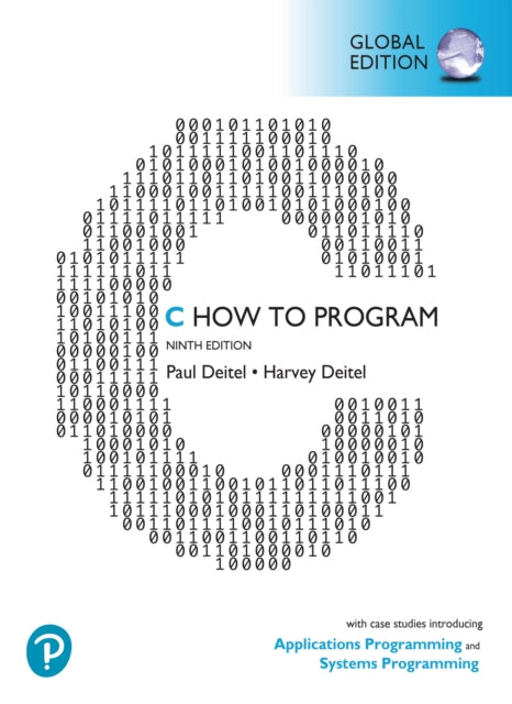 Book cover of: C How to Program: With Case Studies in Applications and SystemsProgramming, Global Edition. By: Paul Deitel