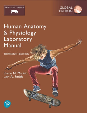 Human Anatomy & Physiology Laboratory Manual, Fetal Pig Version, Global Edition