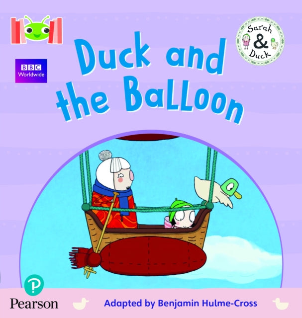Book cover of: Bug Club Reading Corner: Age 4-5: Sarah and Duck: Duck and the Balloon. By: Benjamin Hulme-Cross