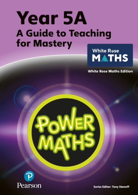 Book cover of: Power Maths Teaching Guide 5A - White Rose Maths edition. By: Tony Staneff