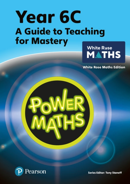Book cover of: Power Maths Teaching Guide 6C - White Rose Maths edition. By: Tony Staneff