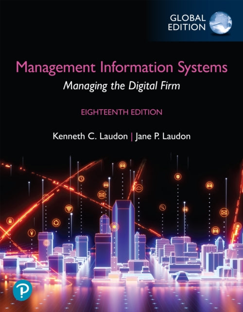 Book cover of: Management Information Systems: Managing the Digital Firm, Global Edition  (Book)