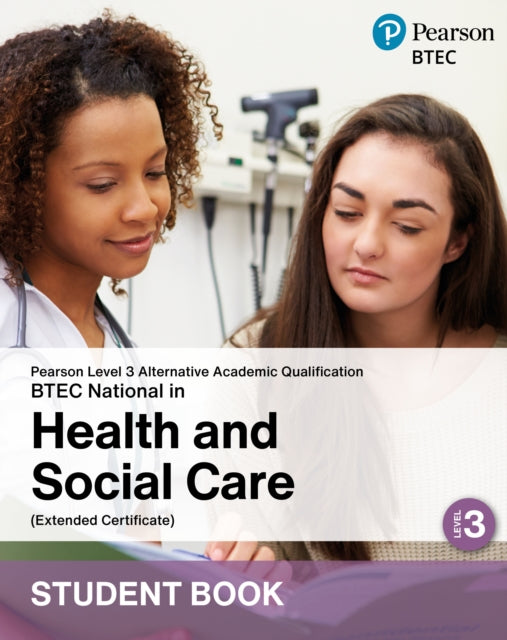 Book cover of: L3 AAQ BTEC National 2025 Health and Social Care Ext Cert Student Book (Print)