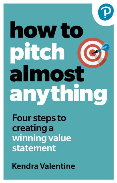 Book cover of: How to Pitch (Almost) Anything. By: VALENTINE, KENDRA