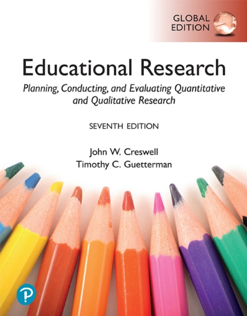 Book cover of: Educational Research: Planning, Conducting, and Evaluating Quantitative and Qualitative Research, Global Edition. By: John Creswell