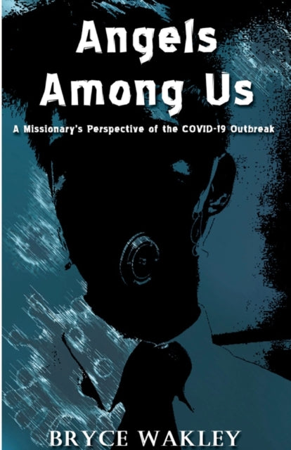 Book cover of: Angels among us. By: Bryce Wakley