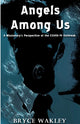 Book cover of: Angels among us. By: Bryce Wakley
