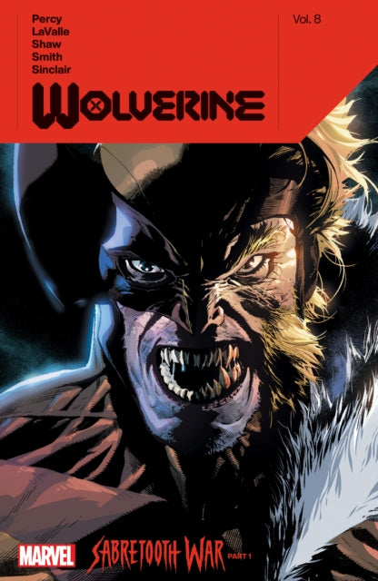 Book cover of: Wolverine by Benjamin Percy Vol. 8: Sabertooth War Part 1. By: Benjamin Percy