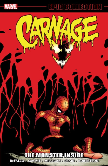 Book cover of: Carnage Epic Collection: The Monster Inside. By: Tom DeFalco