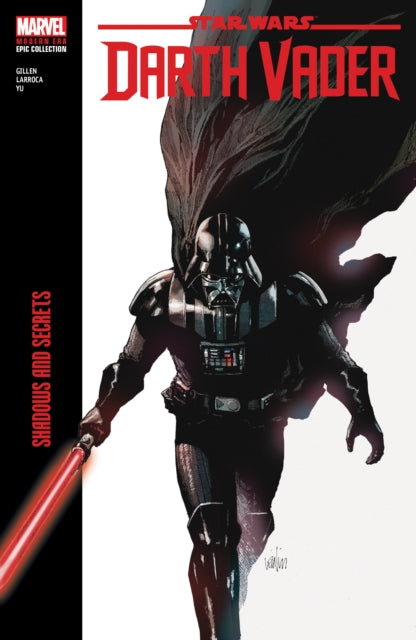 Book cover of: Star Wars: Darth Vader Modern Era Epic Collection: Shadows and Secrets. By: Kieron Gillen