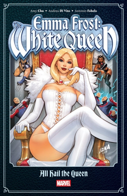 Emma Frost: The White Queen - - All Hail the Queen