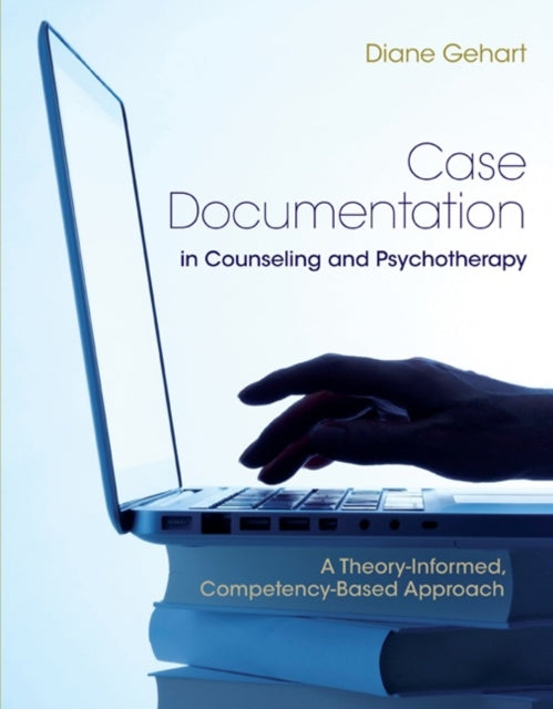 Book cover of: Case Documentation in Counseling and Psychotherapy. By: Diane R. Gehart