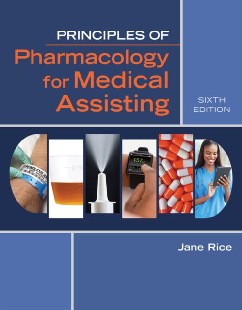Book cover of: Principles of Pharmacology for Medical Assisting. By: Jane Rice