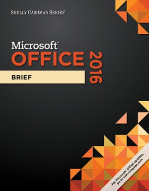 Shelly Cashman SeriesA® MicrosoftA® Office 365 & Office 2016