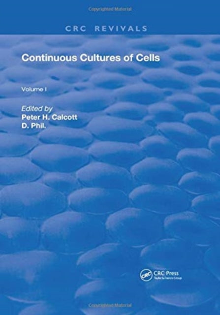 Book cover of: Continuous Cultures Of Cells. By: Pete H. Calcott