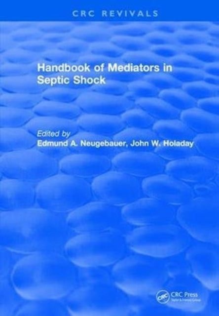Book cover of: Handbook of Mediators in Septic Shock. By: Edmund A. Neugebauer
