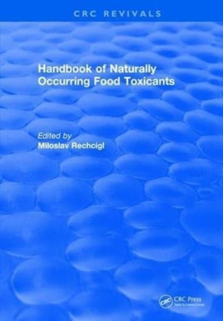 Book cover of: Handbook of Naturally Occurring Food Toxicants. By: Miloslav Rechcigl