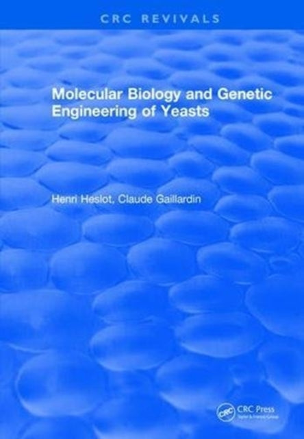 Book cover of: Molecular Biology and Genetic Engineering of Yeasts. By: Henri Heslot