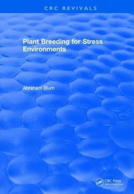 Book cover of: Plant Breeding For Stress Environments. By: Abraham Blum