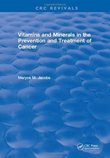 Vitamins and Minerals in the Prevention and Treatment of Cancer