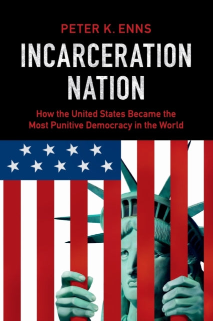 Book cover of: Incarceration Nation. By: Peter K. Enns