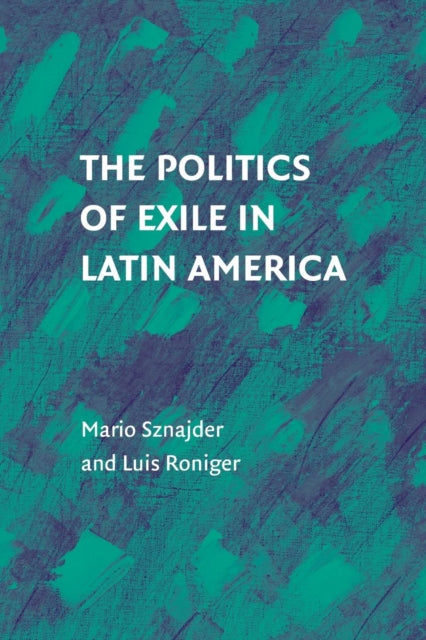 Book cover of: Politics of Exile in Latin America. By: Mario Sznajder