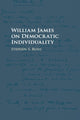 Book cover of: William James on Democratic Individuality. By: Stephen S. Bush