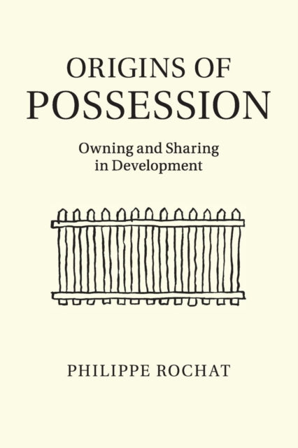 Book cover of: Origins of Possession. By: Philippe Rochat