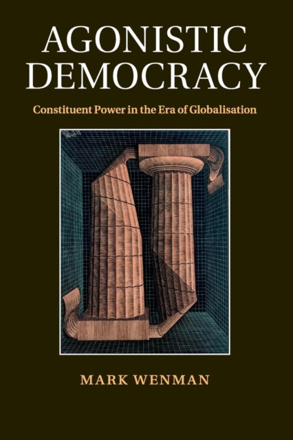 Book cover of: Agonistic Democracy. By: Mark Wenman