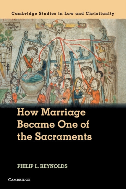 Book cover of: How Marriage Became One of the Sacraments. By: Philip L. Reynolds