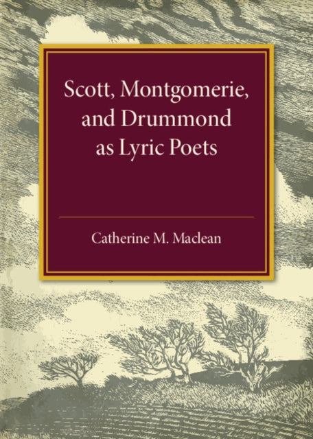 Book cover of: Alexander Scott, Montgomerie, and Drummond of Hawthornden as Lyric Poets. By: Catharine M. Maclean