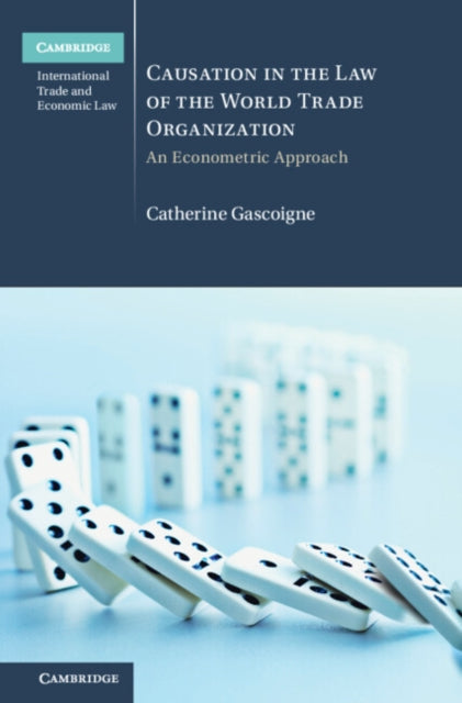 Book cover of: Causation in the Law of the World Trade Organization. By: Catherine Gascoigne