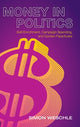 Book cover of: Money in Politics. By: Simon Weschle