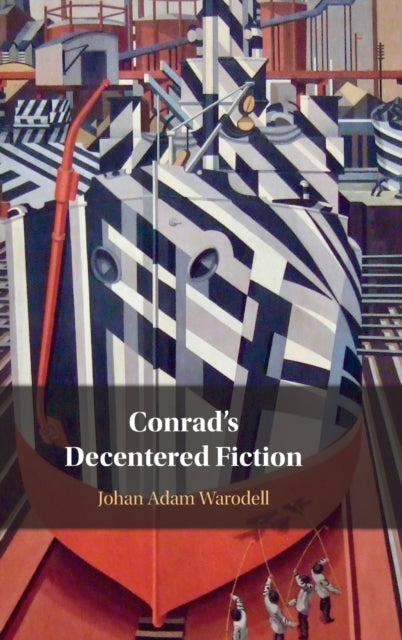 Conrad's Decentered Fiction