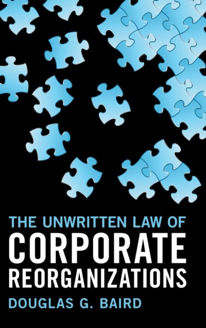 Book cover of: Unwritten Law of Corporate Reorganizations. By: Douglas G. Baird