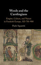 Book cover of: Weeds and the Carolingians. By: Paolo Squatriti