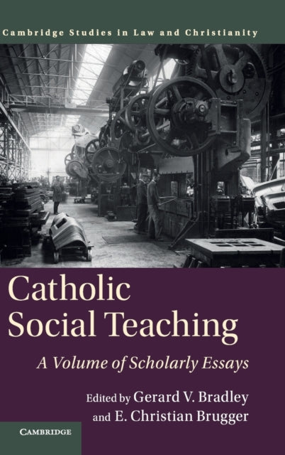 Book cover of: Catholic Social Teaching. By: Gerard V. Bradley