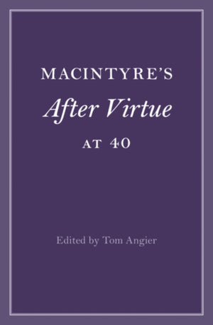 MacIntyre's After Virtue at 40