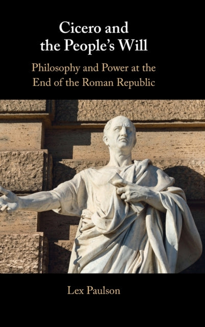 Book cover of: Cicero and the People’s Will. By: Lex Paulson