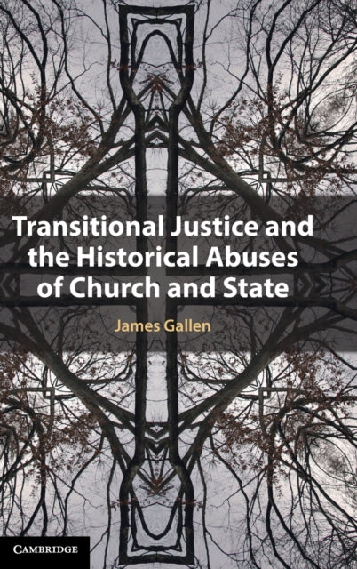 Transitional Justice and the Historical Abuses of Church and State
