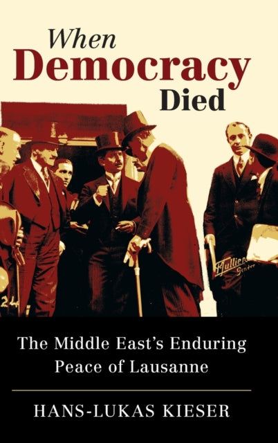 Book cover of: When Democracy Died. By: Hans-Lukas Kieser