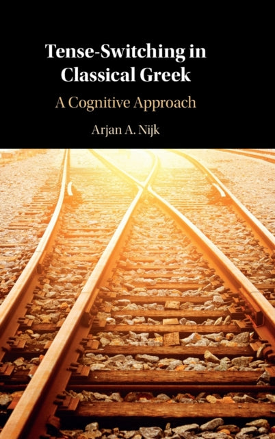 Book cover of: Tense-Switching in Classical Greek. By: Arjan A. Nijk