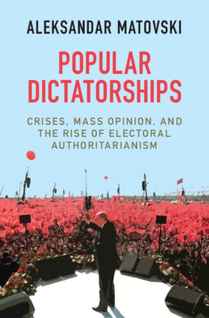 Book cover of: Popular Dictatorships. By: Aleksandar Matovski