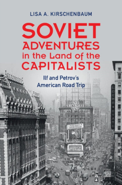 Book cover of: Soviet Adventures in the Land of the Capitalists. By: Lisa A. Kirschenbaum