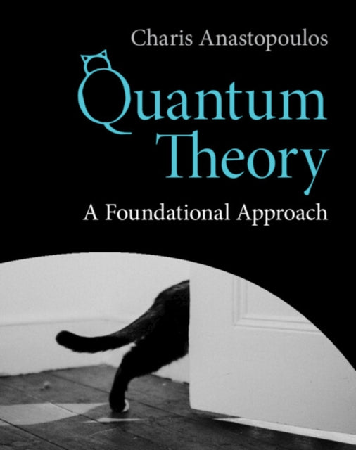 Book cover of: Quantum Theory. By: Charis Anastopoulos