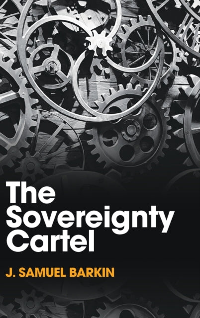 Book cover of: Sovereignty Cartel. By: J. Samuel Barkin