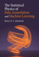 Book cover of: Statistical Physics of Data Assimilation and Machine Learning. By: Henry D. I. Abarbanel