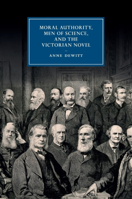 Book cover of: Moral Authority, Men of Science, and the Victorian Novel. By: Anne DeWitt