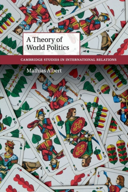 Book cover of: Theory of World Politics. By: Mathias Albert