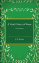 Book cover of: Short History of Rome. By: E. E. Bryant